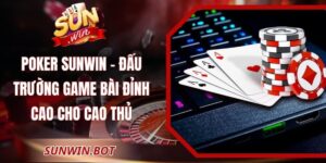 Poker Sunwin – Đấu Trường Game Bài Đỉnh Cao Cho Cao Thủ